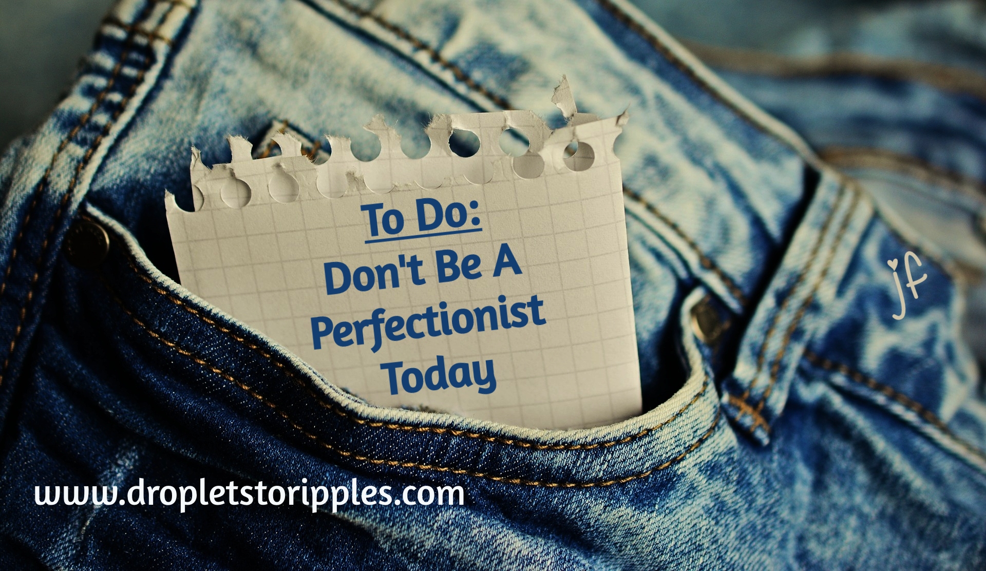 don't be a perfectionist